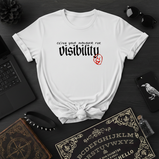 Visibility is Important — CC'ing Your Manager Tee