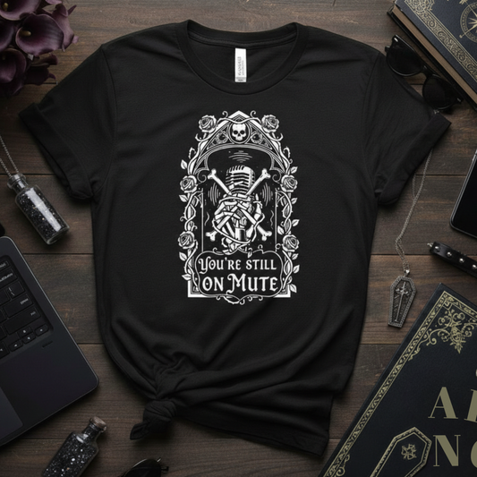 You’re Still On Mute — Zoom Horror Tee