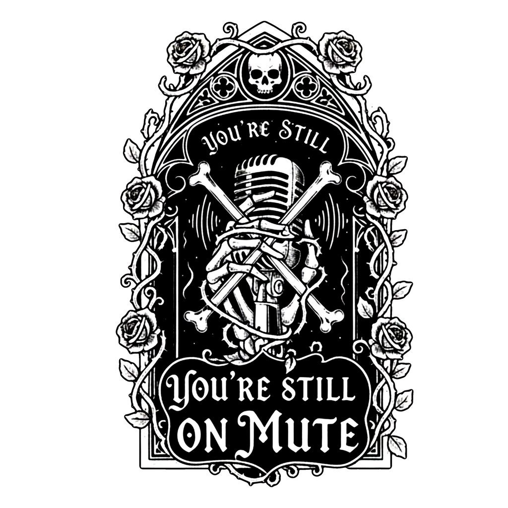 You’re Still On Mute — Zoom Horror Tee