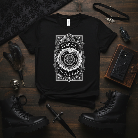 Keep Me In the Loop — Oversight Tee