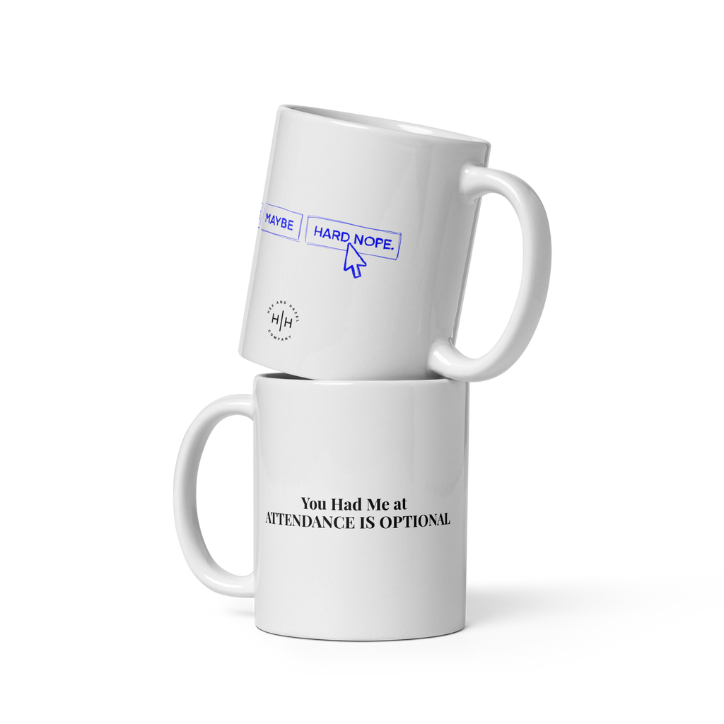 You Had Me at Optional Attendance Mug