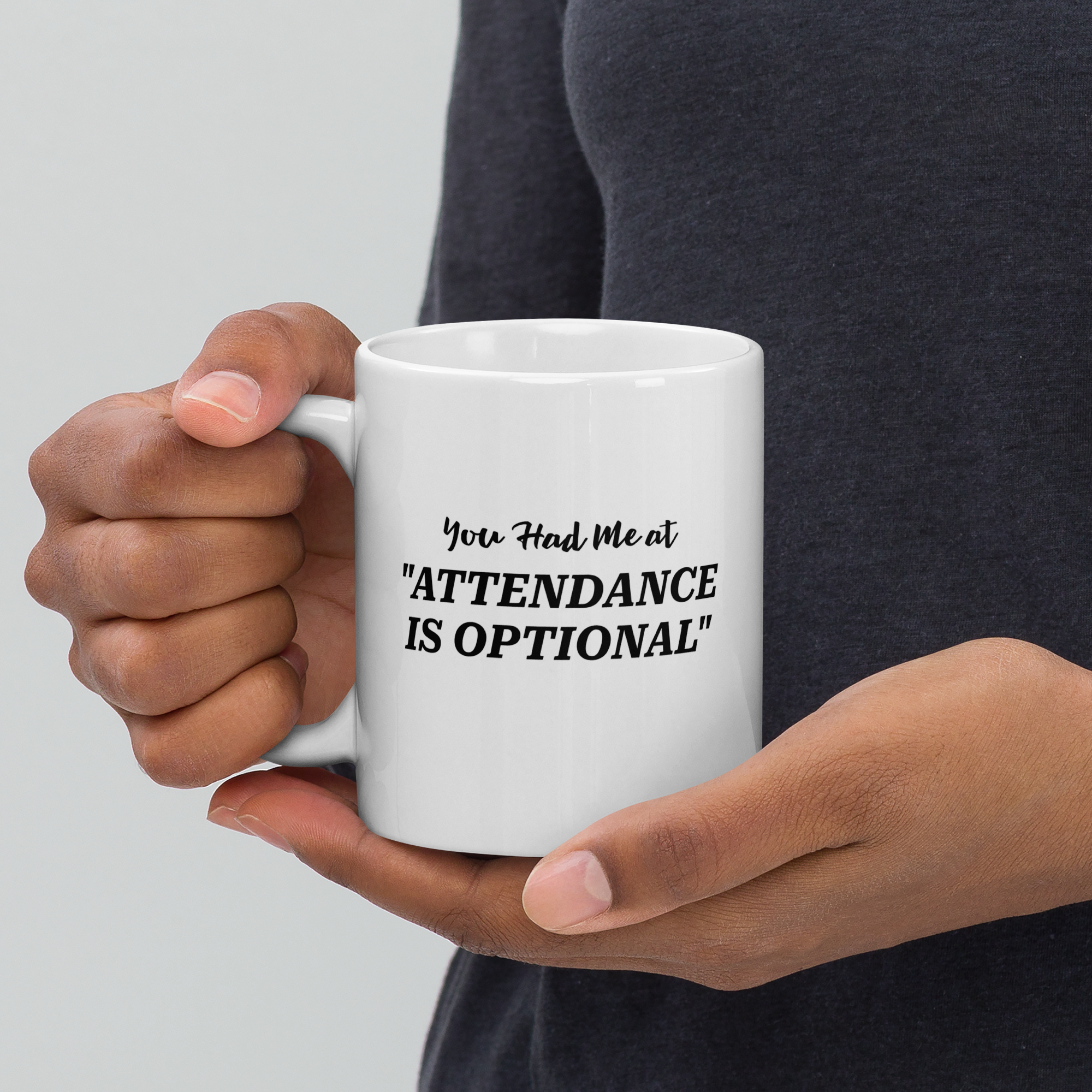 You Had Me at Optional Attendance Mug